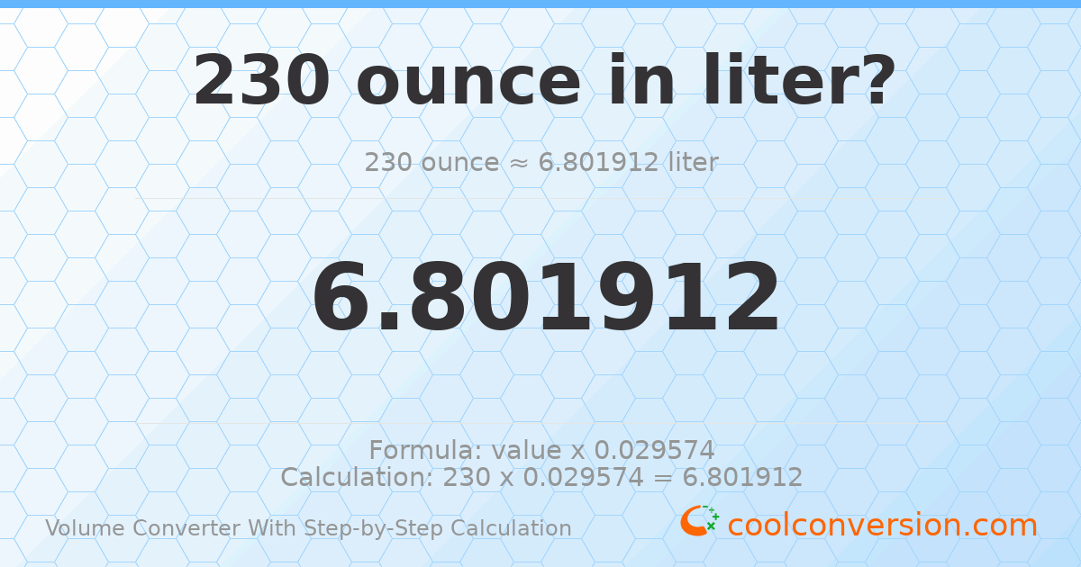 230 ounces = 6.80191 liters