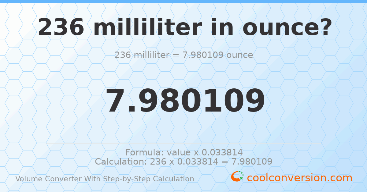 236 milliliters = 7.98011 ounces