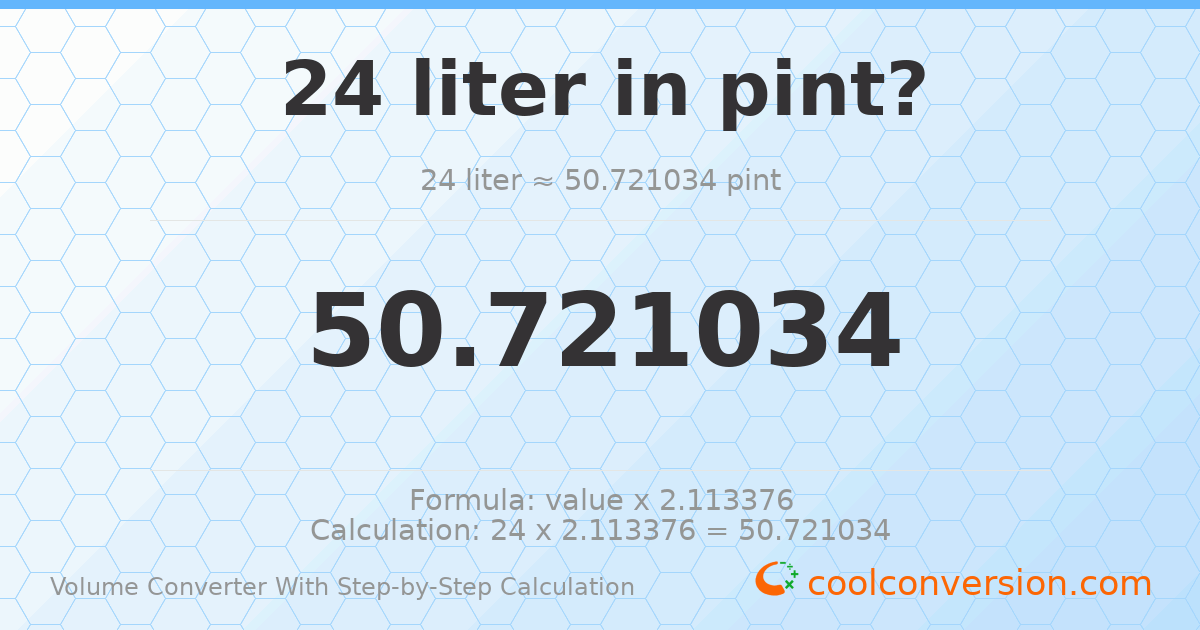 24 liters = 50.721 pints