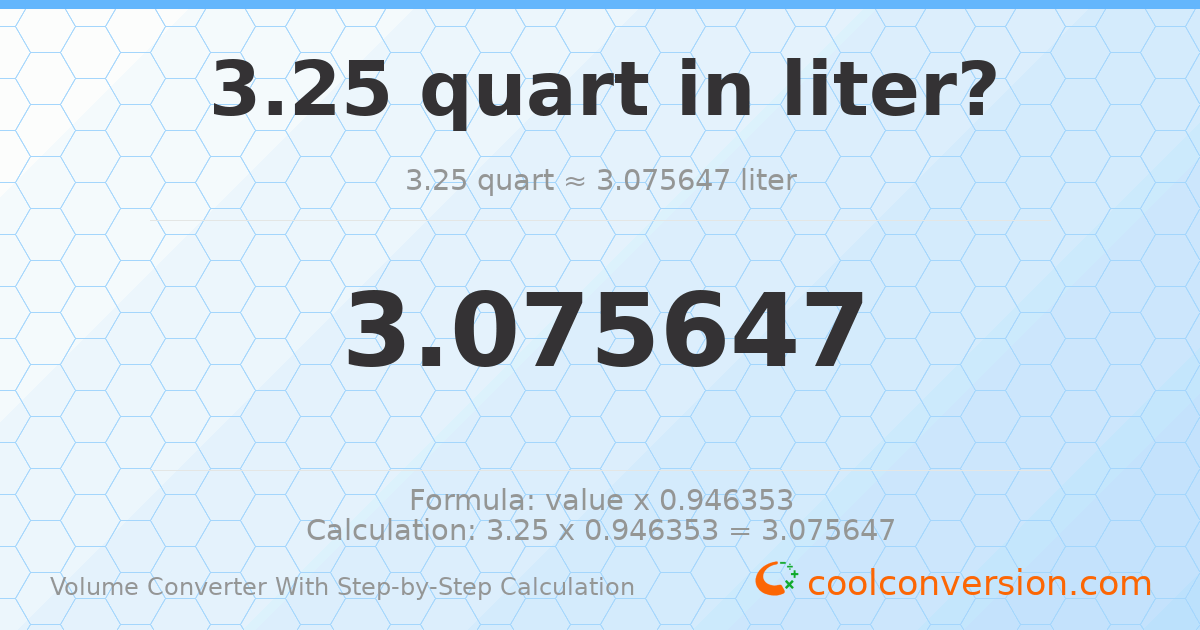 3.25 quarts = 3.07565 liters