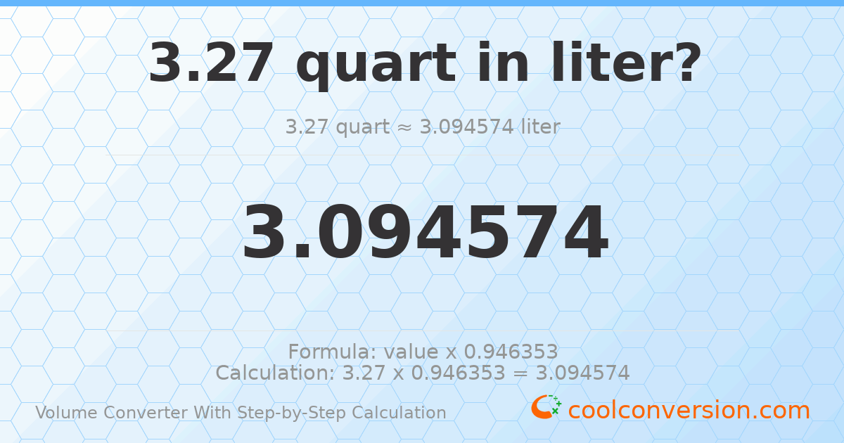 3.27 quarts = 3.09457 liters