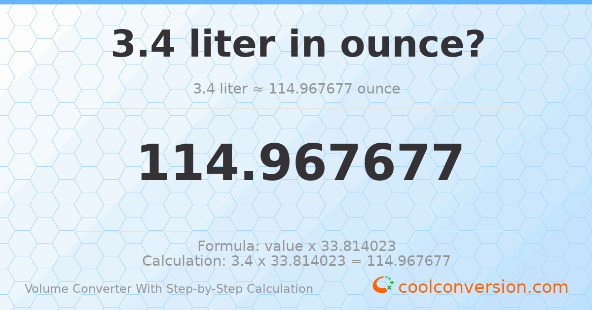 3.4 liters = 114.968 ounces