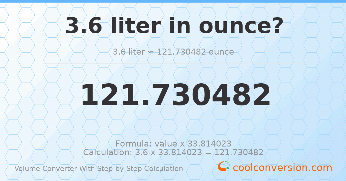 3.6 liters = 121.73 ounces