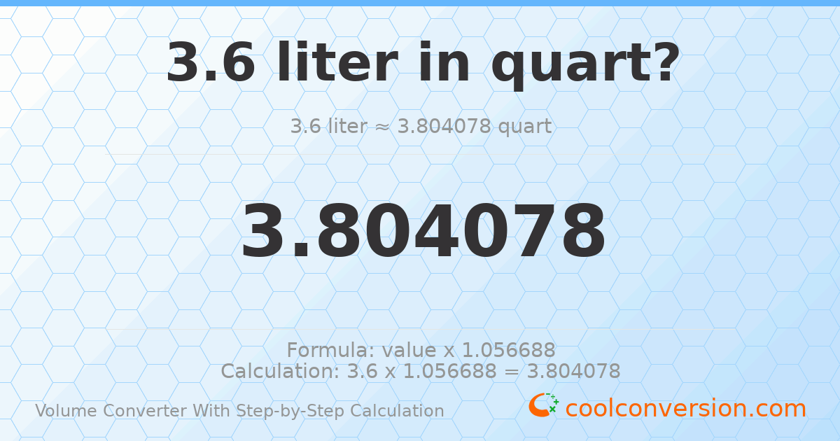 3.6 liters = 3.80408 quarts