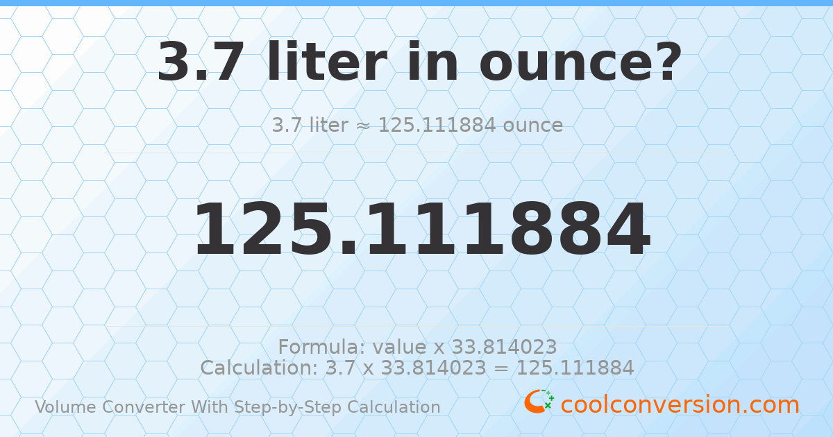3.7 liters = 125.112 ounces