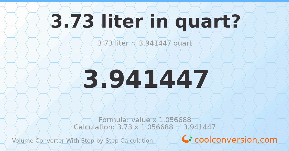 3.73 liters = 3.94145 quarts