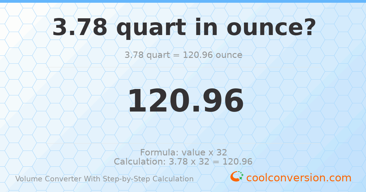 3.78 quarts = 120.96 ounces