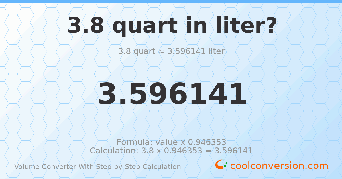 3.8 quarts = 3.59614 liters