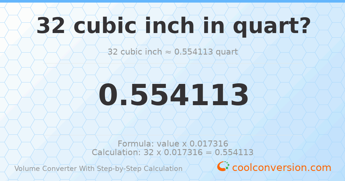 32 cubic inches = 0.554113 quarts