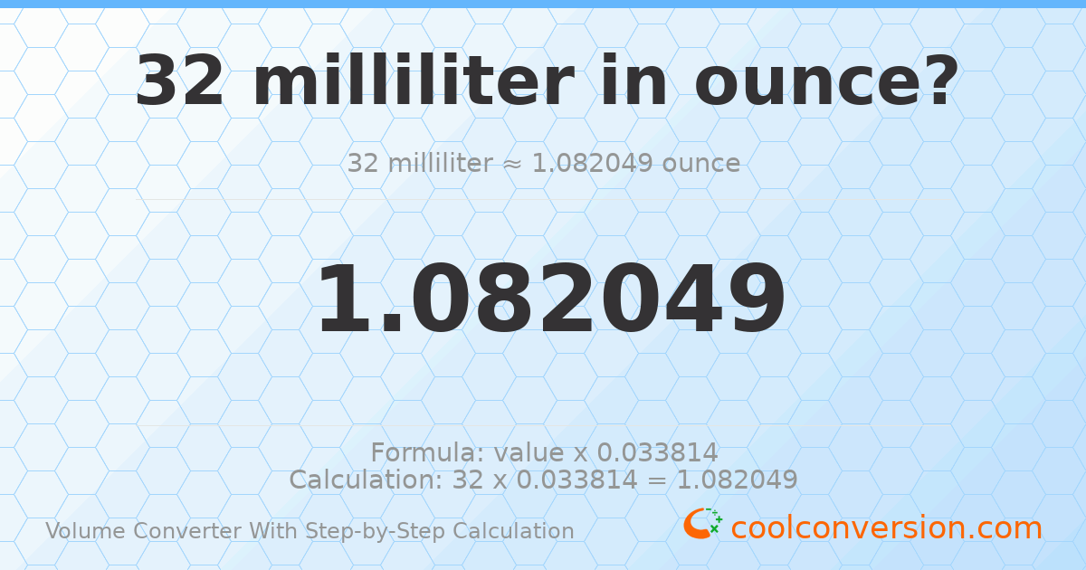 32 milliliters = 1.08205 ounces