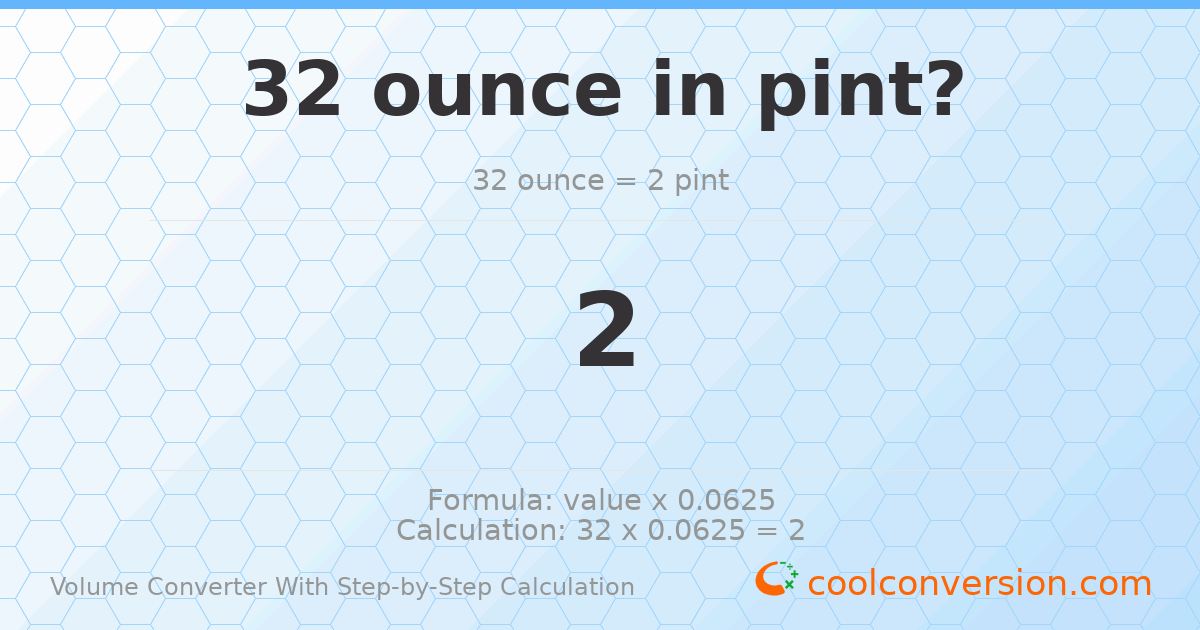 32 ounces = 2 pints