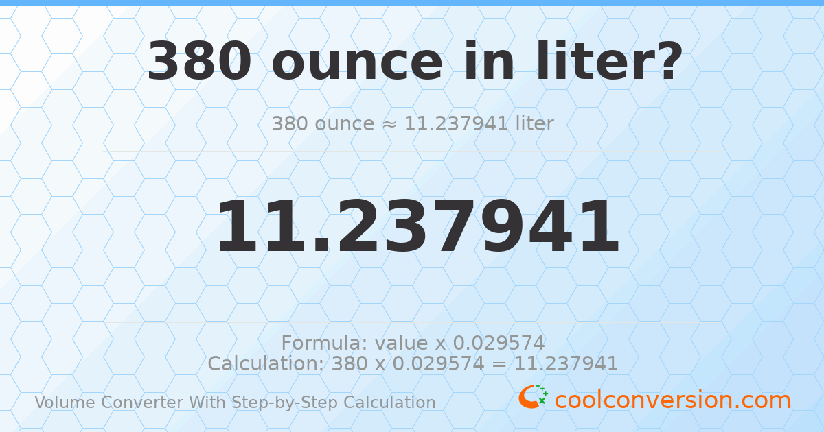 380 ounces = 11.2379 liters