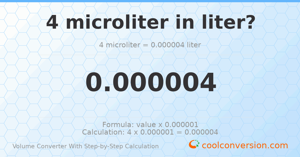 4 microliters = 4 × 10⁻⁶ liters