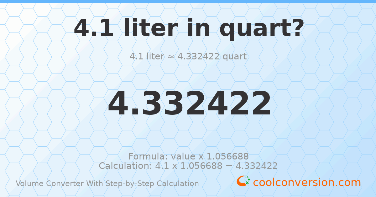 4.1 liters = 4.33242 quarts