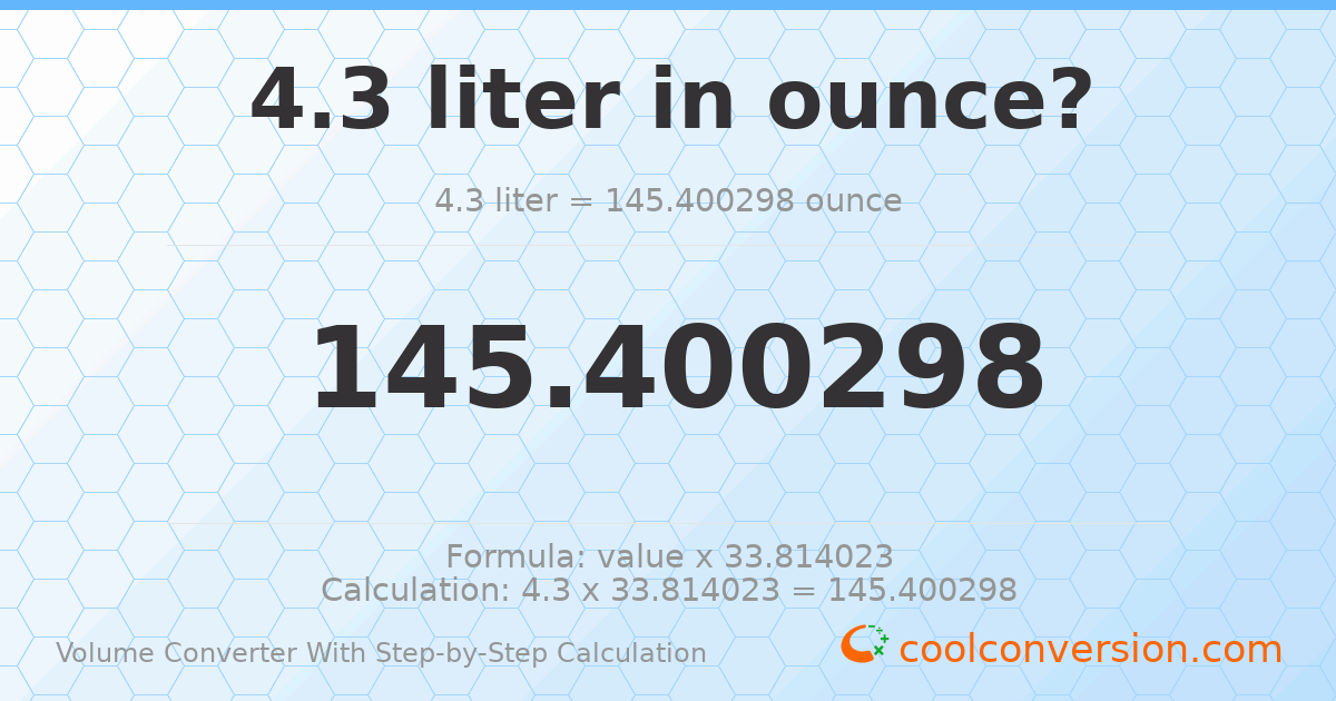 4.3 liters = 145.4 ounces