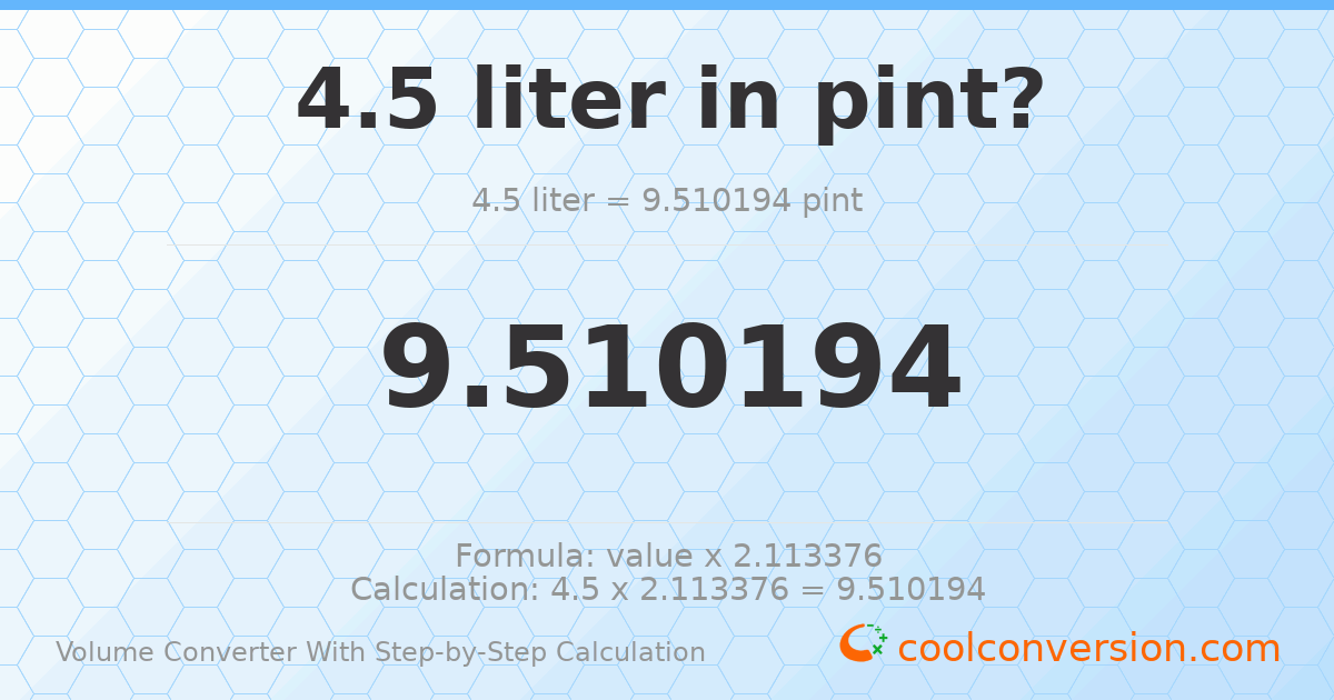 4.5 liters = 9.51019 pints
