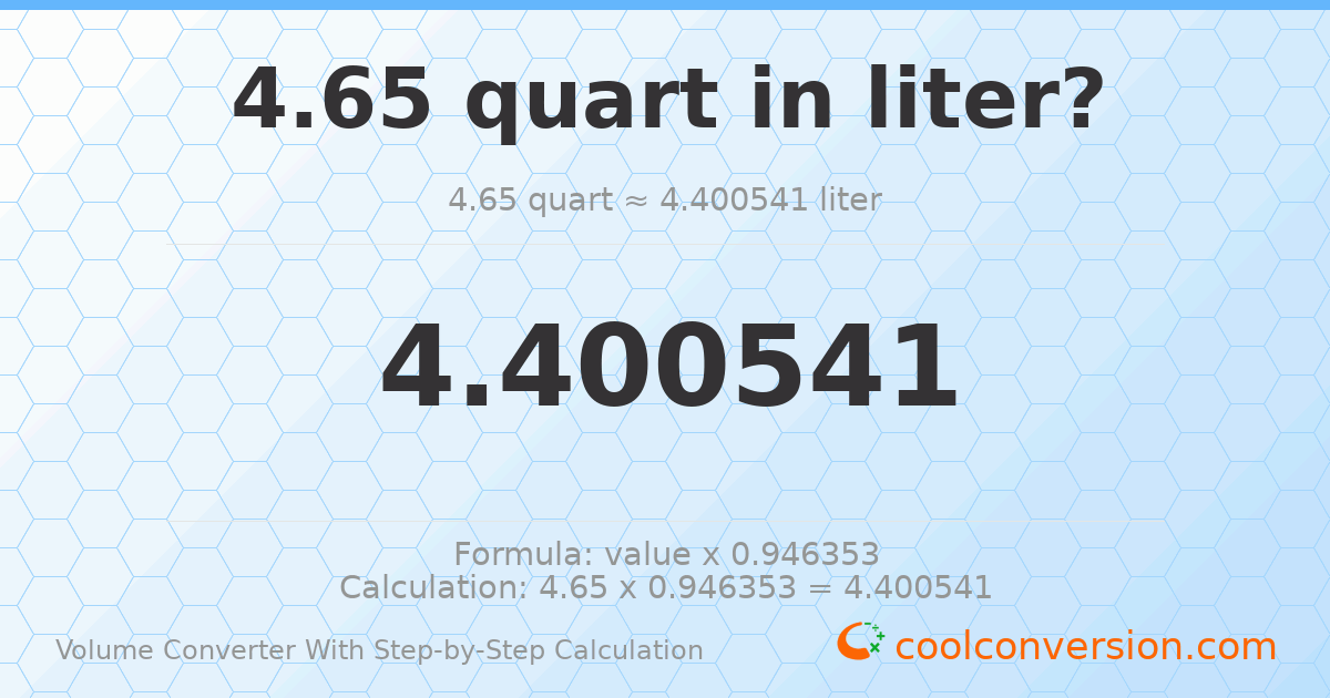 4.65 quarts = 4.40054 liters