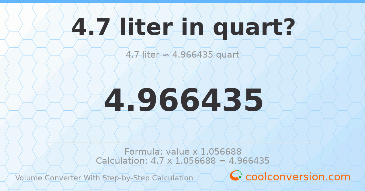 4.7 liters = 4.96643 quarts