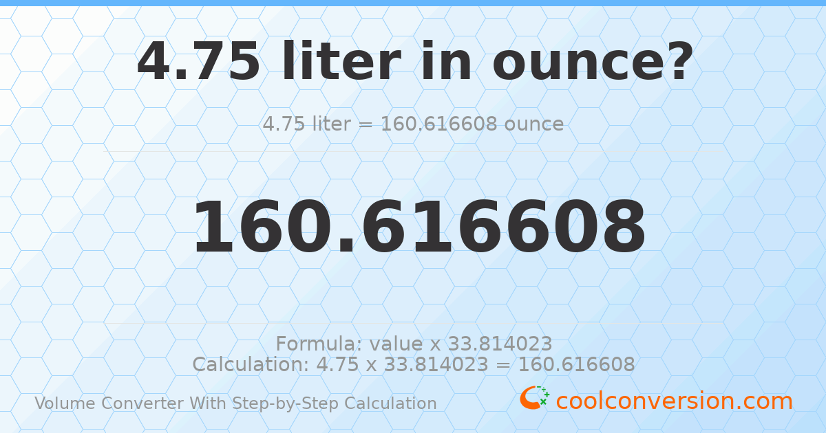 4.75 liters = 160.617 ounces