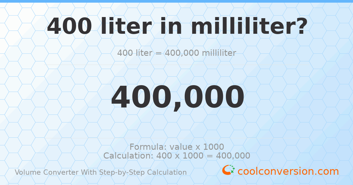 400 liters = 400000 milliliters