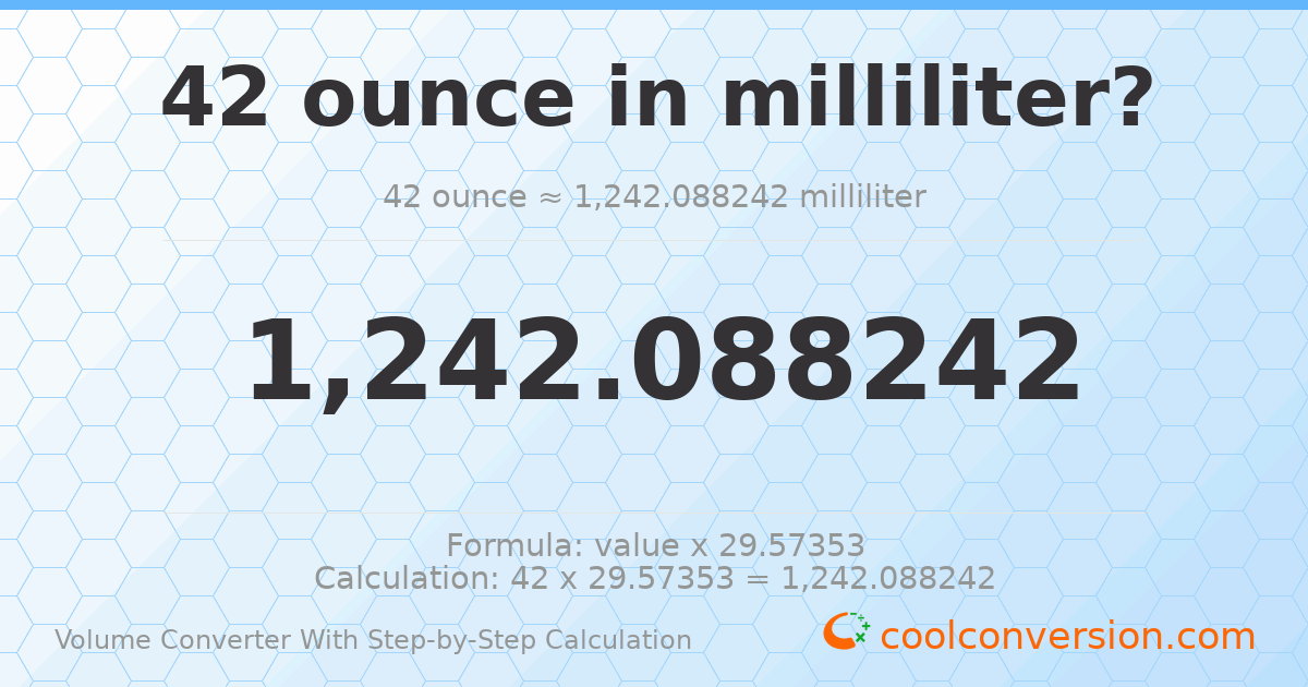 42 ounces = 1242.09 milliliters