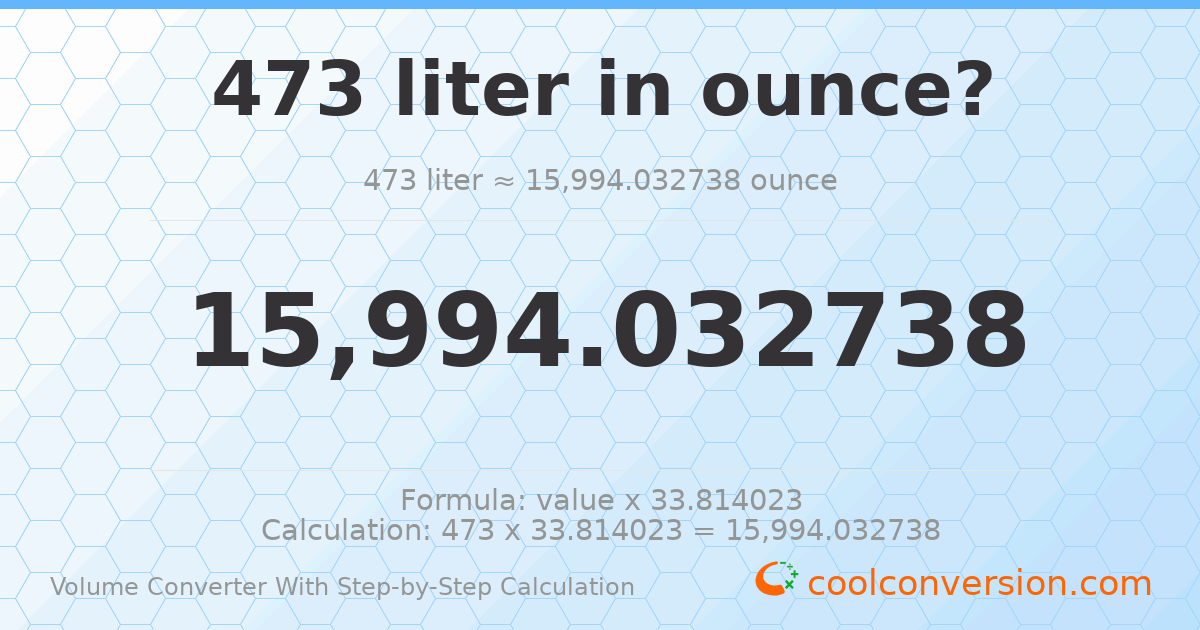 473 liters = 15994 ounces