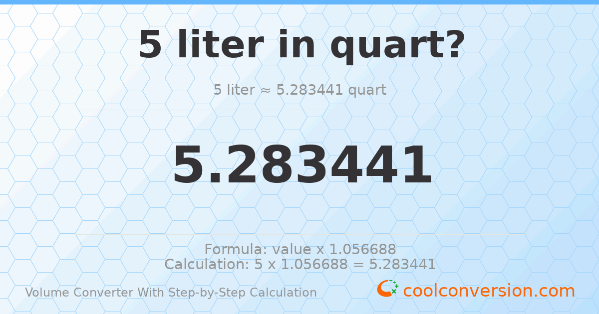 5 liters = 5.28344 quarts