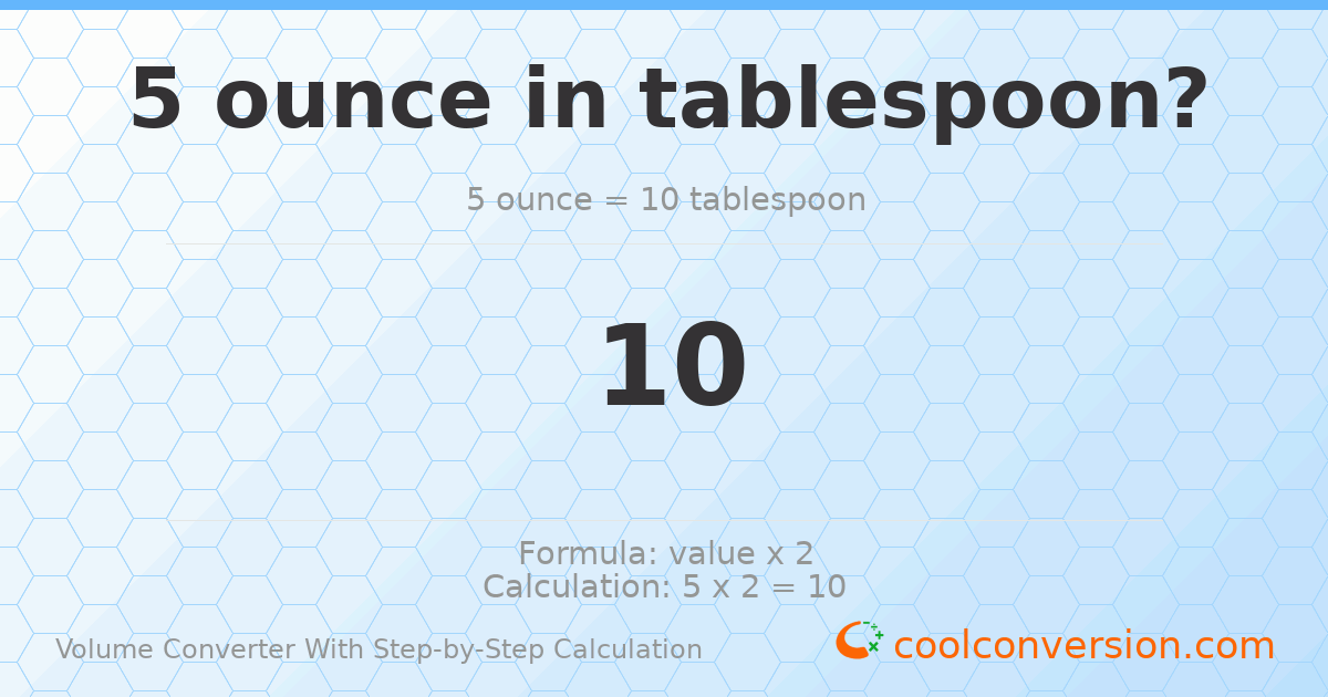 5 ounces = 10 Tablespoons