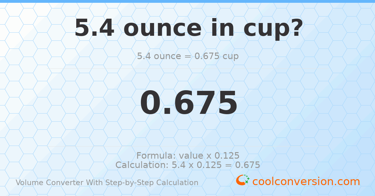 5.4 ounces = 0.675 cups