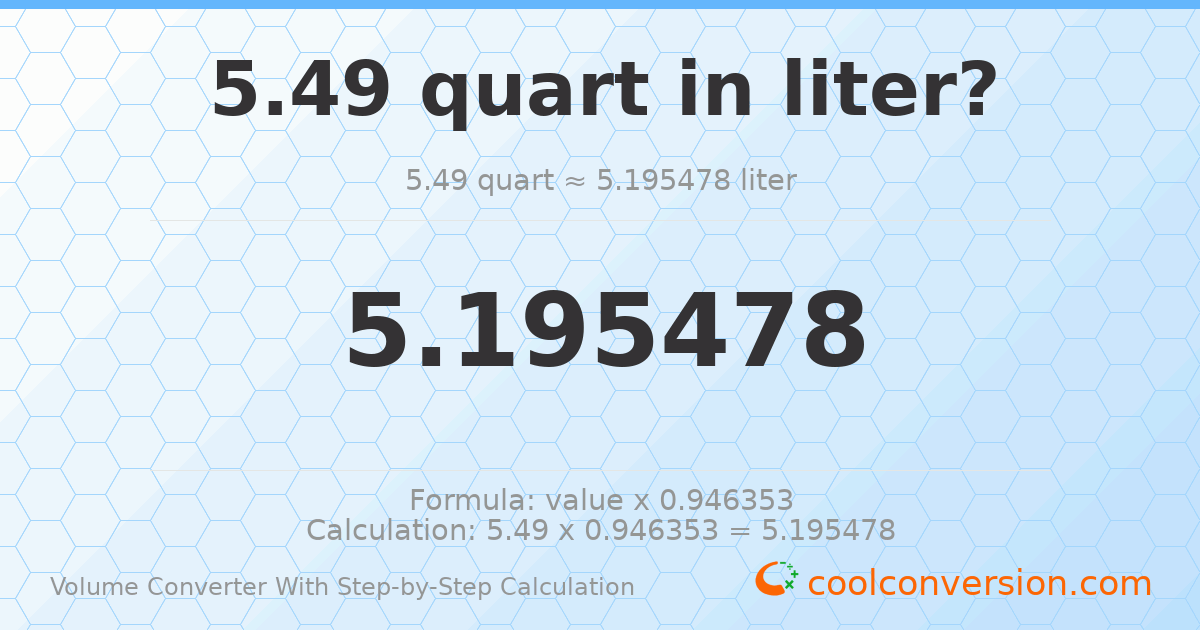 5.49 quarts = 5.19548 liters