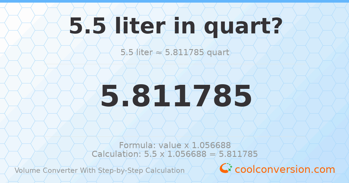 5.5 liters = 5.81179 quarts