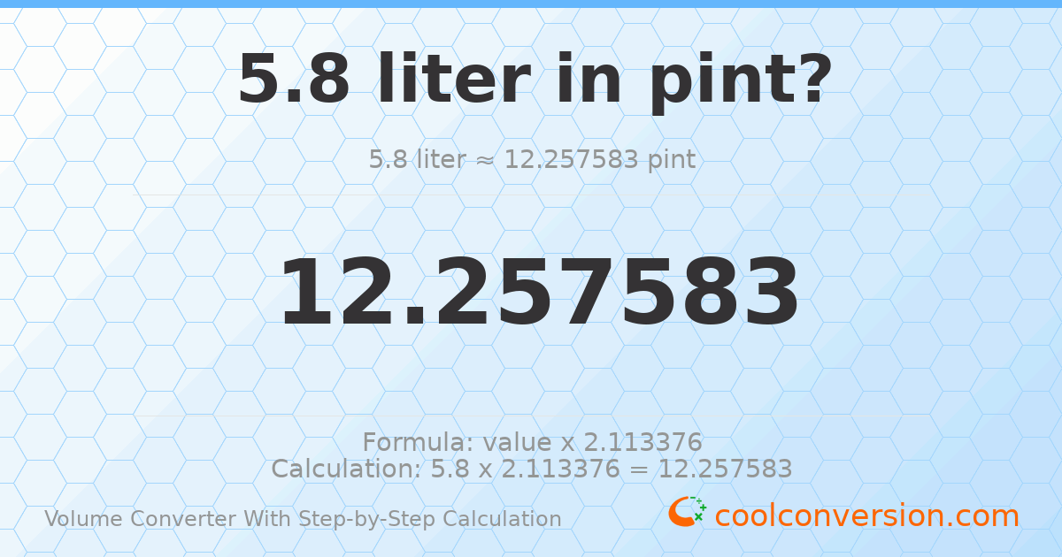 5.8 liters = 12.2576 pints