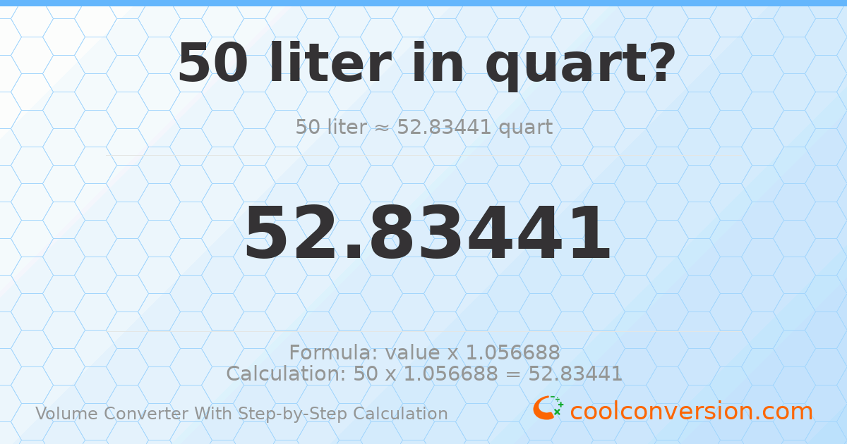 50 liters = 52.8344 quarts