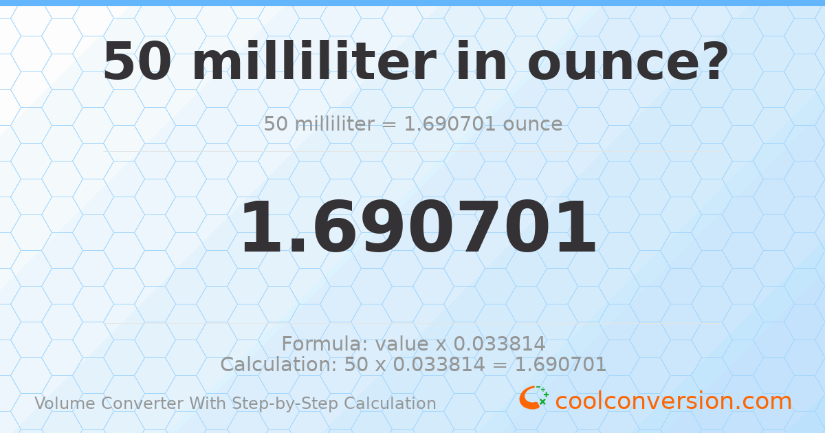 50 milliliters = 1.6907 ounces