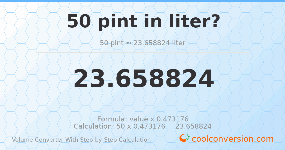 50 pints = 23.6588 liters