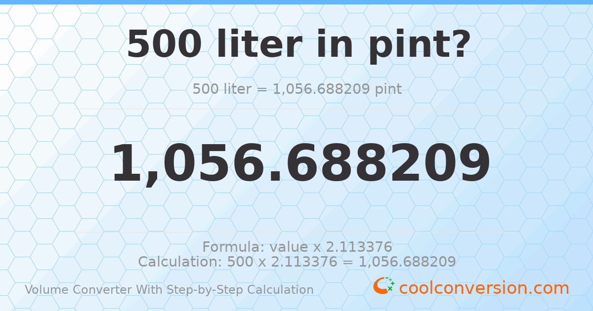 500 liters = 1056.69 pints