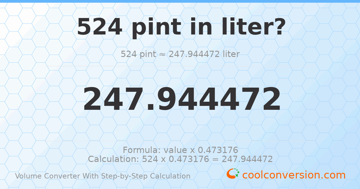 524 pints = 247.944 liters