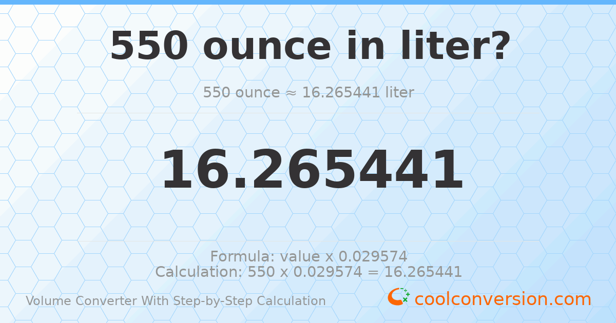 550 ounces = 16.2654 liters