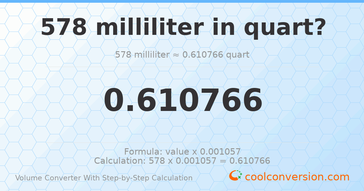 578 milliliters = 0.610766 quarts