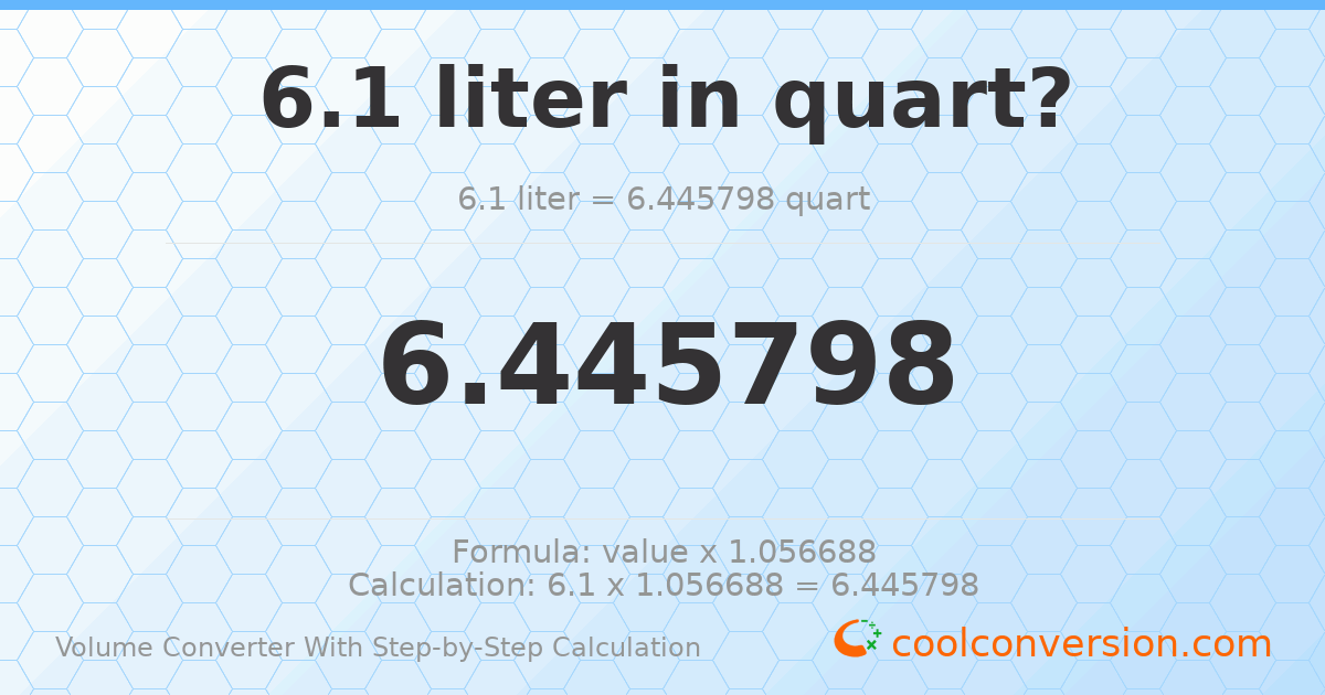 6.1 liters = 6.4458 quarts