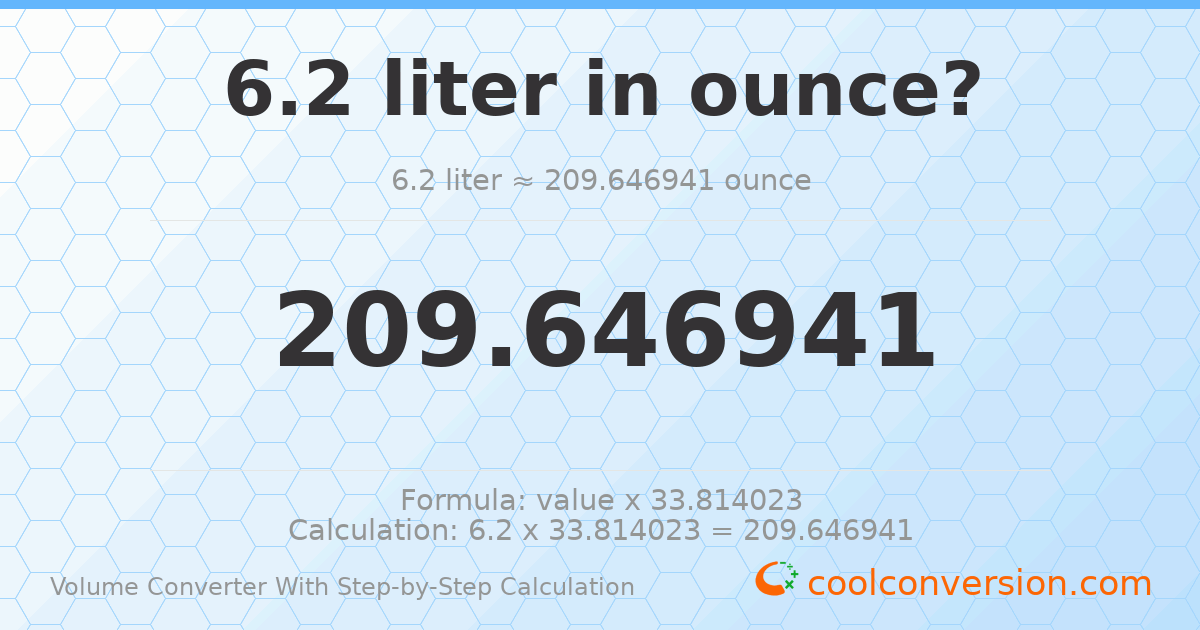 6.2 liters = 209.647 ounces