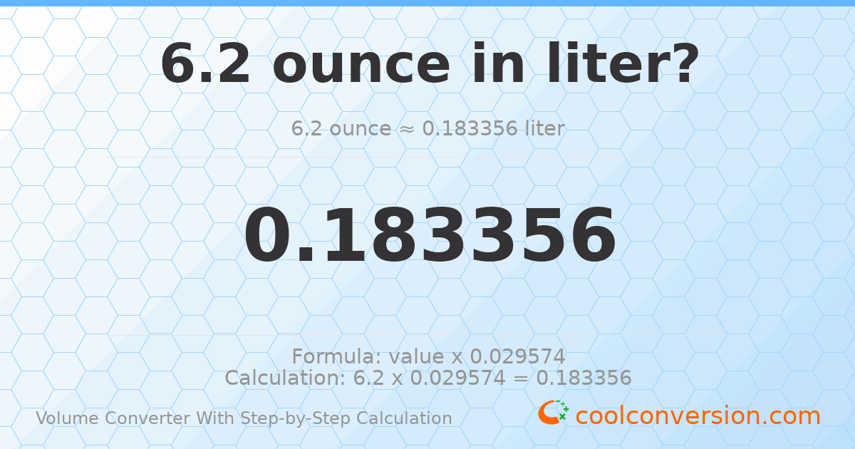 6.2 ounces = 0.183356 liters