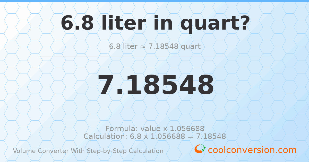 6.8 liters = 7.18548 quarts