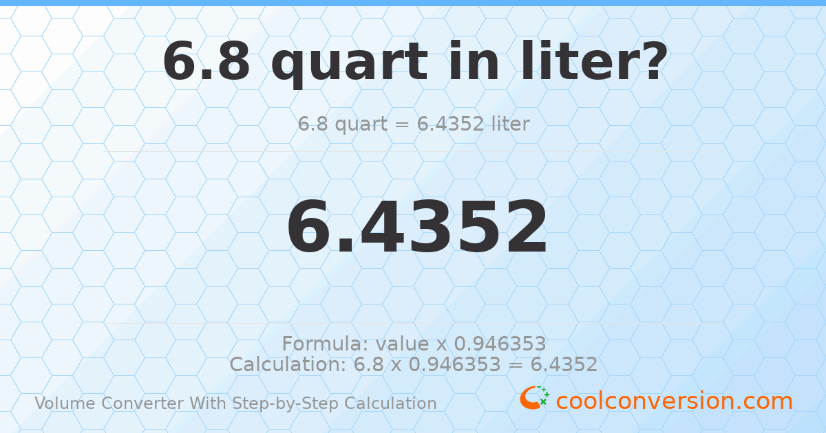 6.8 quarts = 6.4352 liters