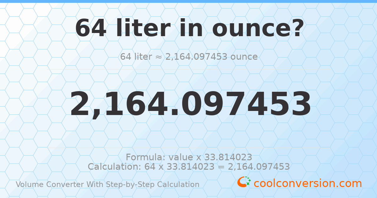 64 liters = 2164.1 ounces