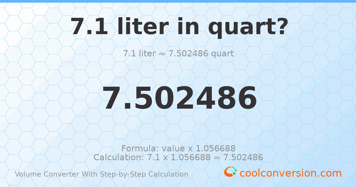 7.1 liters = 7.50249 quarts