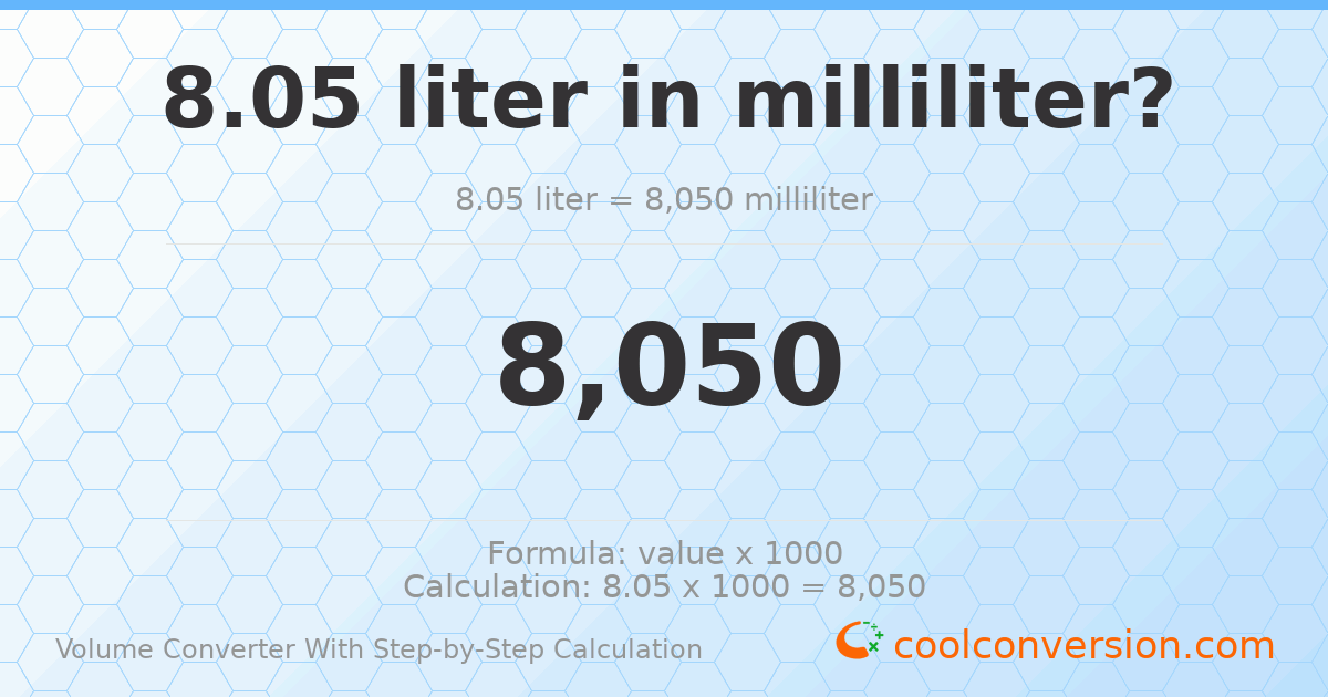8.05 liters = 8050 milliliters