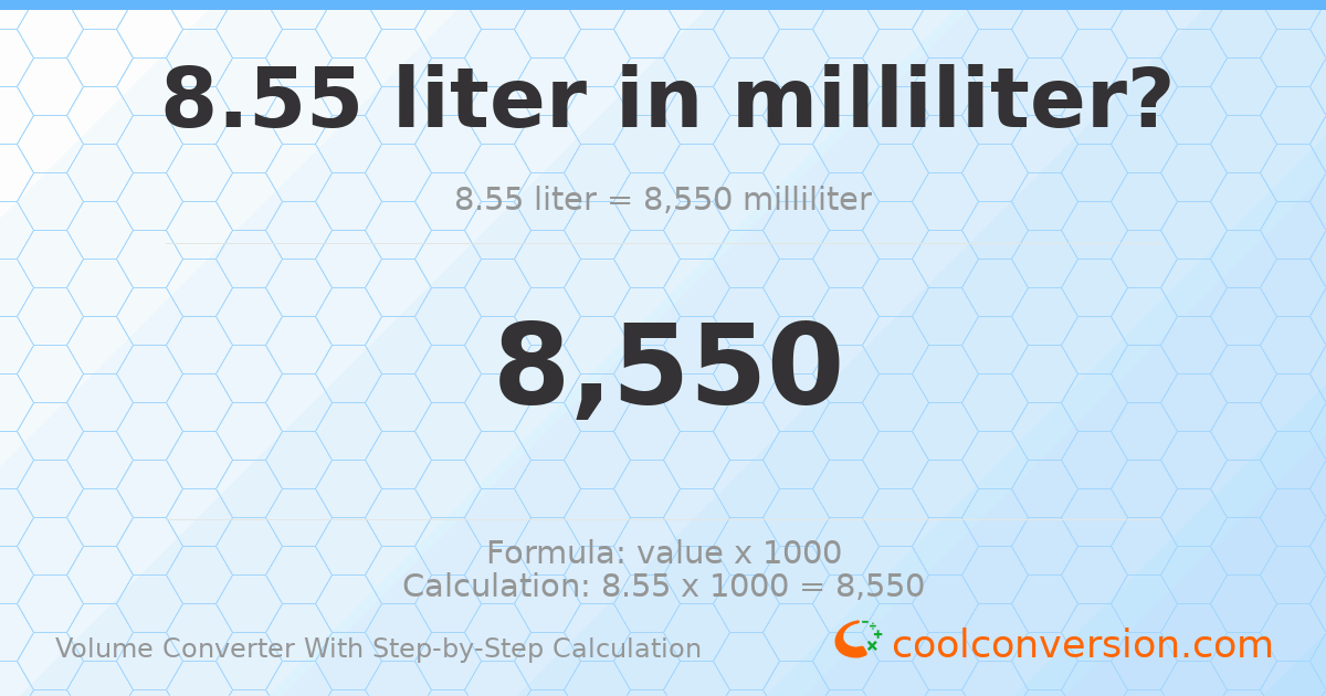 8.55 liters = 8550 milliliters