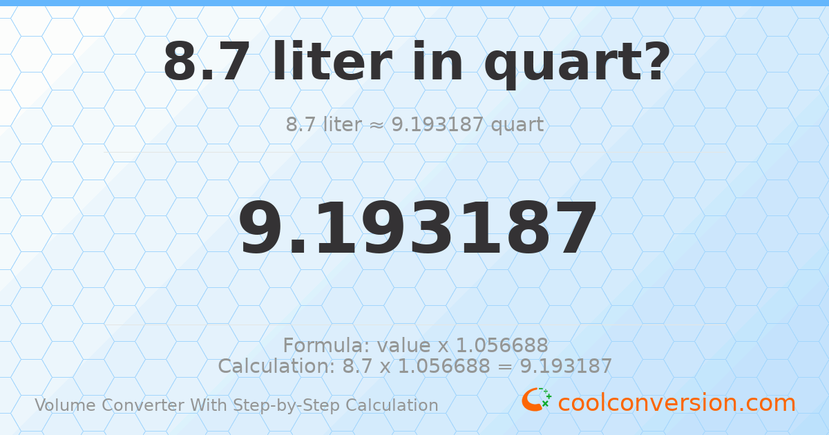 8.7 liters = 9.19319 quarts