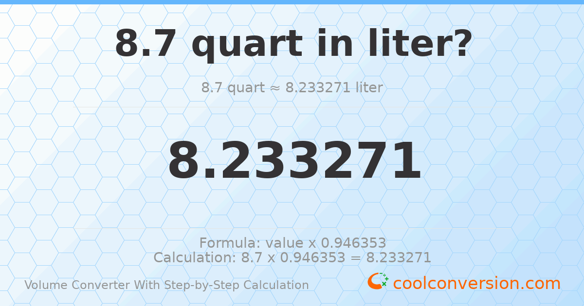 8.7 quarts = 8.23327 liters